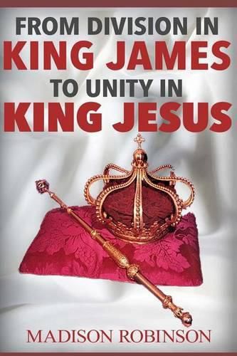 From division in king james to UNITY IN KING JESUS