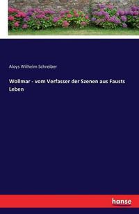 Cover image for Wollmar - vom Verfasser der Szenen aus Fausts Leben