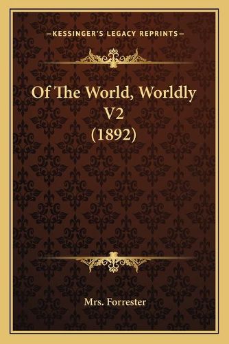 Cover image for Of the World, Worldly V2 (1892)