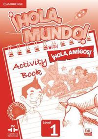 Cover image for !Hola, Mundo!, !Hola, Amigos! Level 1 Activity Book