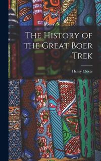 Cover image for The History of the Great Boer Trek