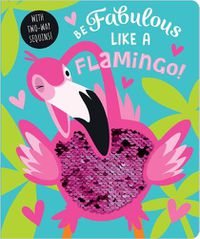 Cover image for Be Fabulous Like a Flamingo