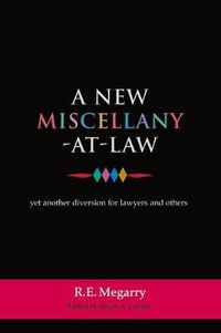 Cover image for A New Miscellany-at-Law: Yet Another Diversion for Lawyers and Others