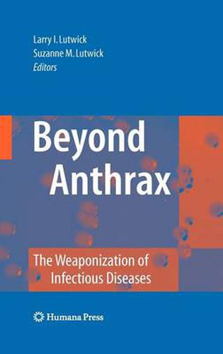 Cover image for Beyond Anthrax: The Weaponization of Infectious Diseases