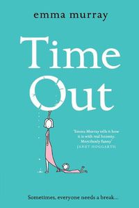 Cover image for Time Out: A laugh-out-loud read for fans of Motherland