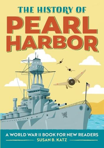 Cover image for The History of Pearl Harbor: A World War II Book for New Readers