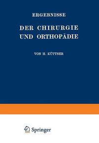 Cover image for Ergebnisse Der Chirurgie Und Orthopadie: Zweiundzwanzigster Band