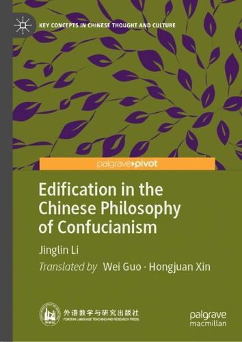 Cover image for Edification in the Chinese Philosophy of Confucianism