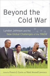 Cover image for Beyond the Cold War: Lyndon Johnson and the New Global Challenges of the 1960s