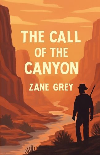 Cover image for The Call Of The Canyon(Illustrated)