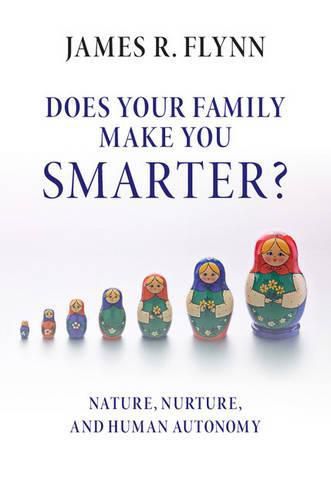 Does your Family Make You Smarter?: Nature, Nurture, and Human Autonomy