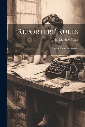 Reporters' Rules; Sloan-Duployan System