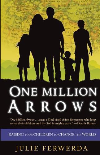 Cover image for One Million Arrows: Raising Your Children to Change the World