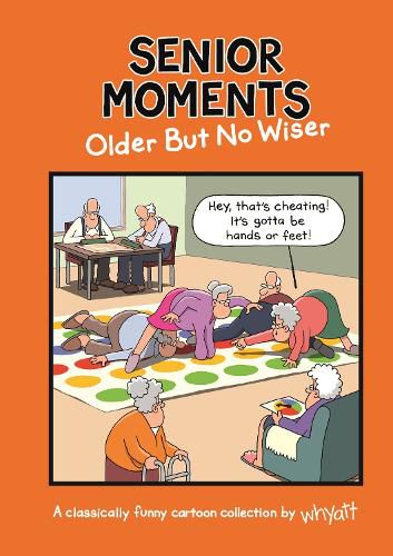 Cover image for Senior Moments: Older but no wiser