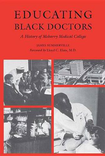 Cover image for Educating Black Doctors: A History of Meharry Medical College