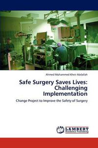 Cover image for Safe Surgery Saves Lives: Challenging Implementation