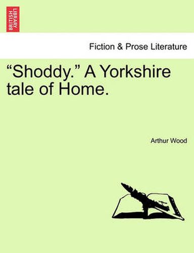 Cover image for Shoddy. a Yorkshire Tale of Home.