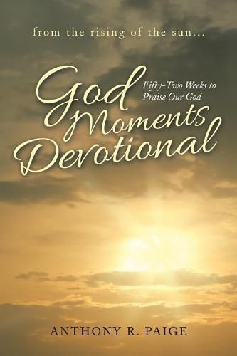 Cover image for God Moments Devotional: Fifty-Two Weeks to Praise Our God