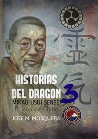 Cover image for Historias Del Dragon 3; Mikao Usui, El Leon De Chiba.