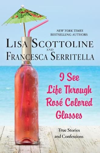 I See Life Through Rose-Colored Glasses