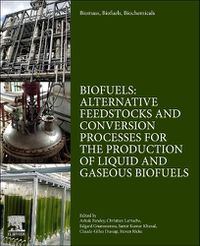 Cover image for Biomass, Biofuels, Biochemicals: Biofuels: Alternative Feedstocks and Conversion Processes for the Production of Liquid and Gaseous Biofuels