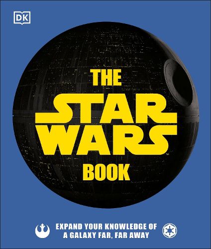 Cover image for The Star Wars Book: Expand your knowledge of a galaxy far, far away