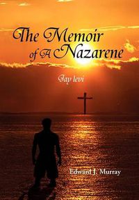 Cover image for The Memoir of a Nazarene: Jay Levi