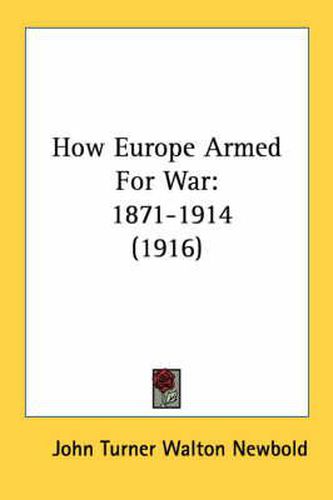 Cover image for How Europe Armed for War: 1871-1914 (1916)