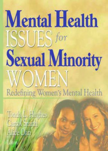 Cover image for Mental Health Issues for Sexual Minority Women: Redefining Women's Mental Health: Redefining Women's Mental Health