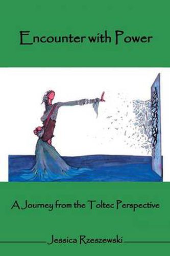 Cover image for Encounter with Power: A Journey from the Toltec Perspective