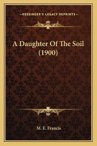 A Daughter of the Soil (1900)