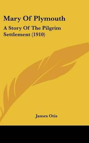 Cover image for Mary of Plymouth: A Story of the Pilgrim Settlement (1910)