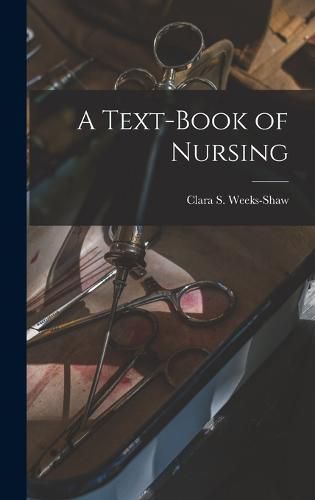 Cover image for A Text-Book of Nursing