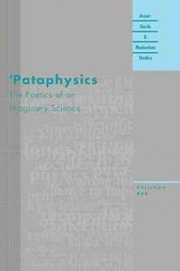 Cover image for Pataphysics: The Poetics of an Imaginary Science