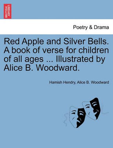 Cover image for Red Apple and Silver Bells. a Book of Verse for Children of All Ages ... Illustrated by Alice B. Woodward.