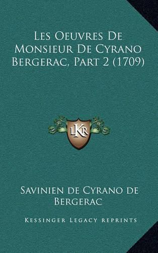 Cover image for Les Oeuvres de Monsieur de Cyrano Bergerac, Part 2 (1709)