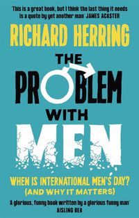 Cover image for The Problem with Men: When is it International Men's Day? (and why it matters)