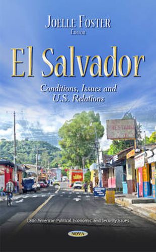 Cover image for El Salvador: Conditions, Issues & U.S. Relations