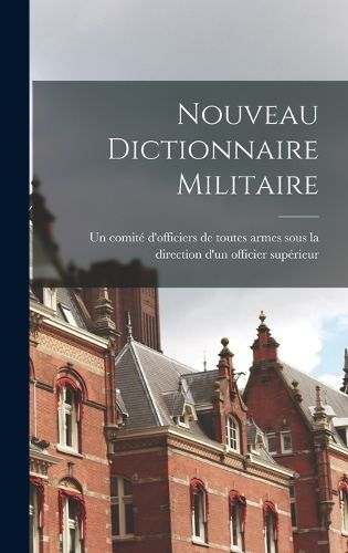 Cover image for Nouveau dictionnaire militaire