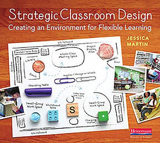 Cover image for Strategic Classroom Design: Creating an Environment for Flexible Learning