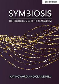 Cover image for Symbiosis: The Curriculum and the Classroom