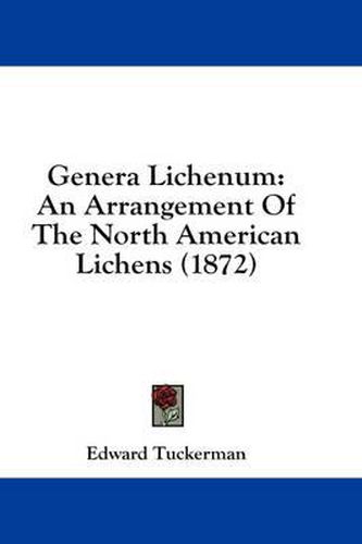 Genera Lichenum: An Arrangement Of The North American Lichens (1872)