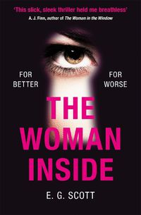 Cover image for The Woman Inside: The impossible to put down crime thriller with an ending you won't see coming