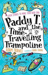 Cover image for Paddy T and the Time-travelling Trampoline