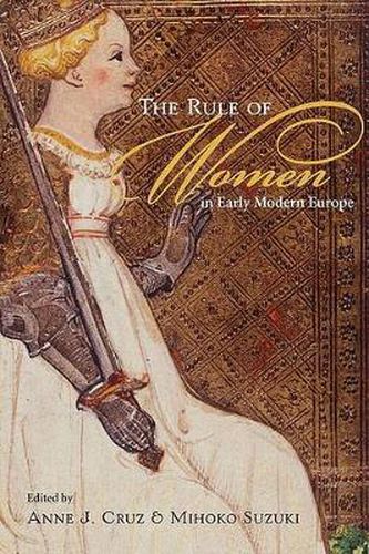 Cover image for The Rule of Women in Early Modern Europe