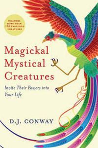 Cover image for Magickal, Mystical Creatures: Invite Their Powers into Your Life