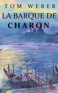 Cover image for La barque de Charon: Novella