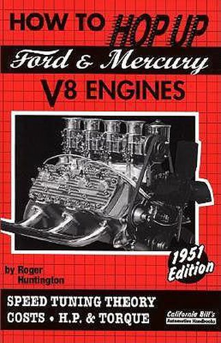 How to Hop Up Ford & Mercury V8 Engines: Speed Tuning Theory, Costs, H.P. & Torque