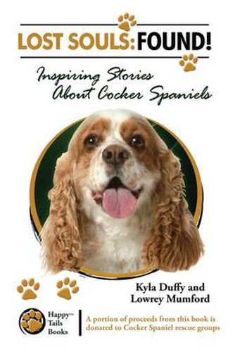 Cover image for Lost Souls: Found! Inspiring Stories about Cocker Spaniels