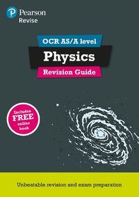 Cover image for Pearson REVISE OCR AS/A Level Physics Revision Guide: for home learning, 2022 and 2023 assessments and exams